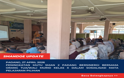 Peningkatan mutu SMAN 2 Padang bersinergi bersama orang tua/wali murid kelas X dalam Sosialisasi Mata Pelajaran Pilihan