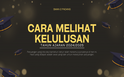TATA CARA UNTUK MELIHAT KELULUSAN PESERTA DIDIK SMAN 2 PADANG TP.2024/2025